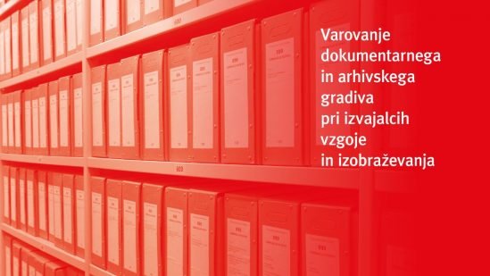 Varovanje dokumentarnega in arhivskega gradiva pri izvajalcih vzgoje in izobraževanja